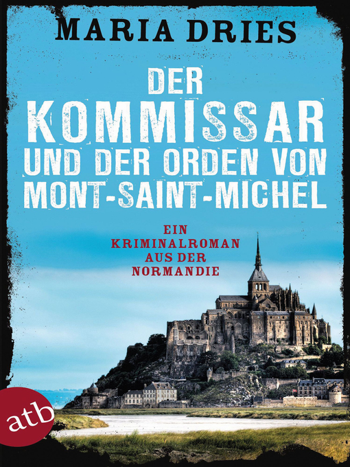 Title details for Der Kommissar und der Orden von Mont-Saint-Michel by Maria Dries - Available